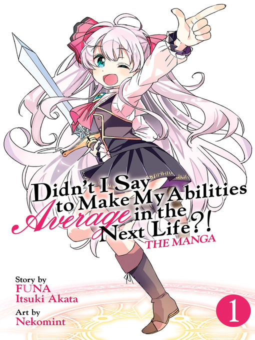 Title details for Didn't I Say to Make My Abilities Average in the Next Life?! (Manga), Volume 1 by FUNA - Available